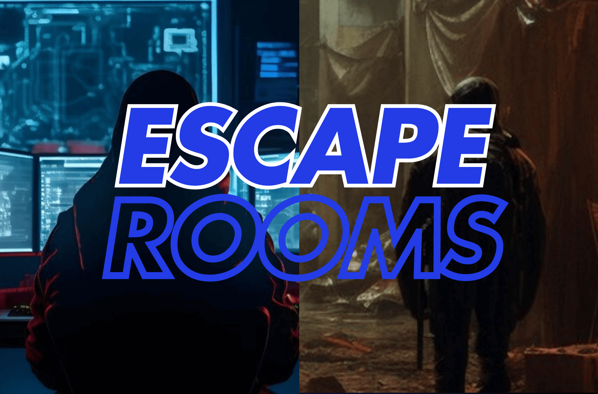 ESCAPE ROOMS